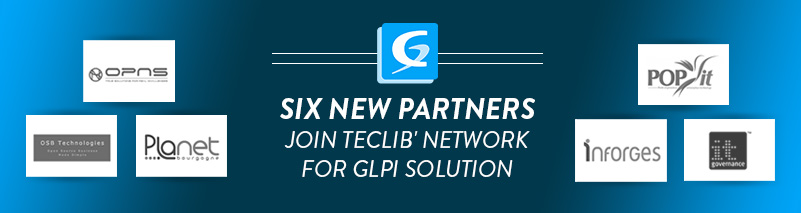 Teclib’ welcomes 6 new Partners in its GLPi Network!