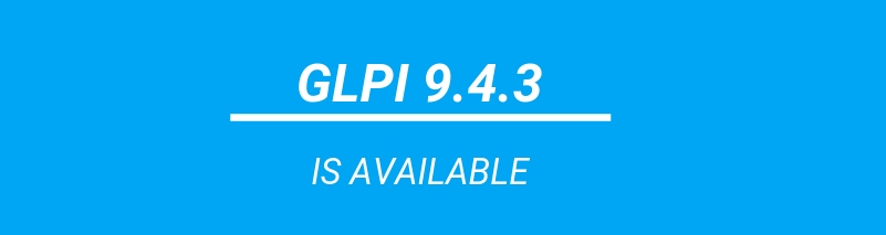 GLPI 9.4.3 est disponible.