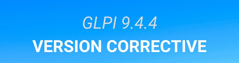 GLPI version 9.4.4 est déjà disponible!