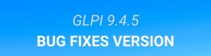 GLPI 9.4.5 IS AVAILABLE!