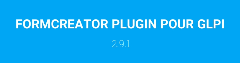 FORMCREATOR PLUGIN: LA VERSION 2.9.1 EST DISPONIBLE.