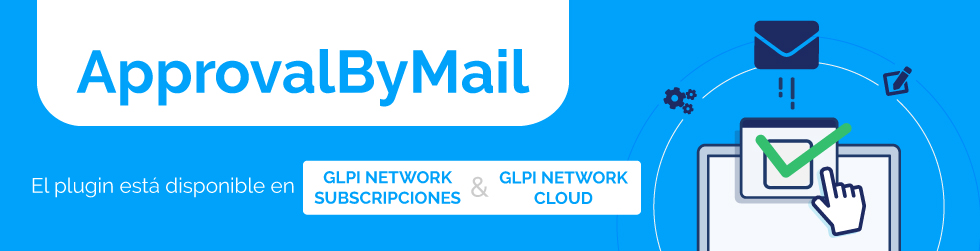 APPROVALBYMAIL – NUEVO PLUGIN PARA GLPI.