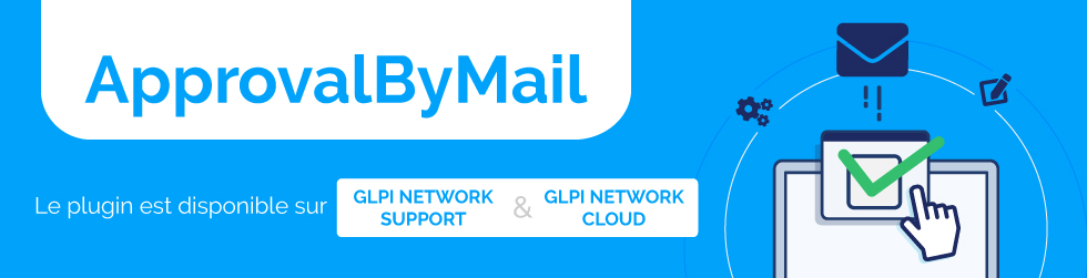 APPROVALBYMAIL – NOUVEAU PLUGIN POUR GLPI.