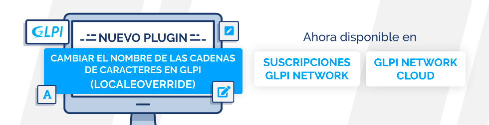 EL PLUGIN NUEVO: CAMBIAR EL NOMBRE DE LAS CADENAS DE CARACTERES EN GLPI