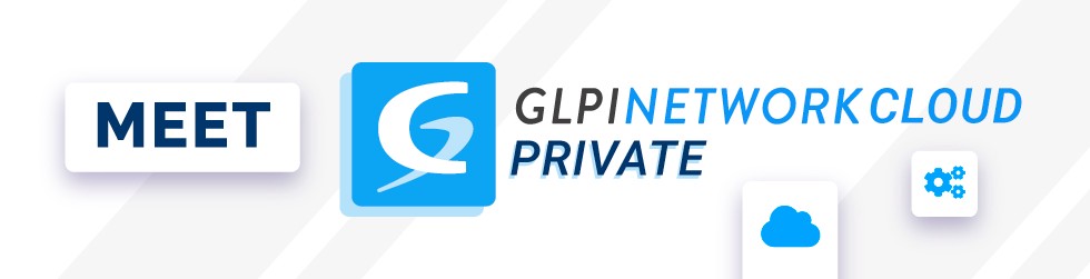 Meet Private GLPI Network Cloud!