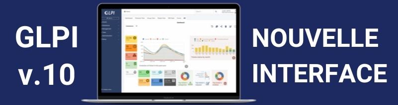 GLPI V.10: LA NOUVELLE INTERFACE