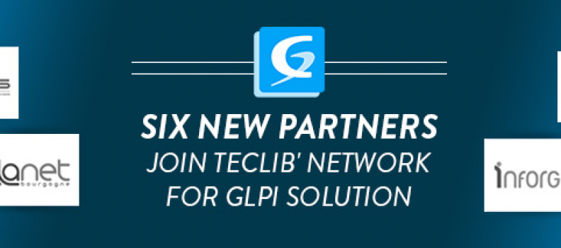 Teclib’ accueille 6 nouveaux Partenaires GLPi Network !