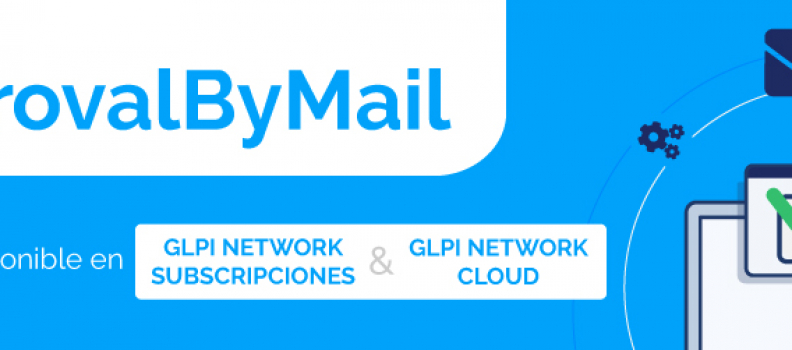 APPROVALBYMAIL – NUEVO PLUGIN PARA GLPI.