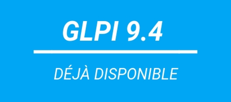 GLPI ITSM software version 9.4 is here!