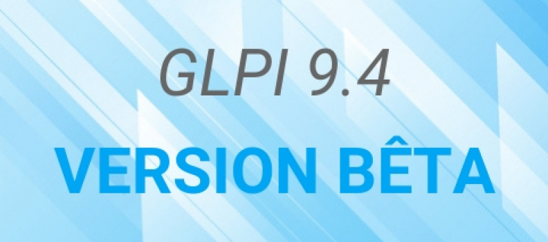 GLPI 9.4 version bêta.